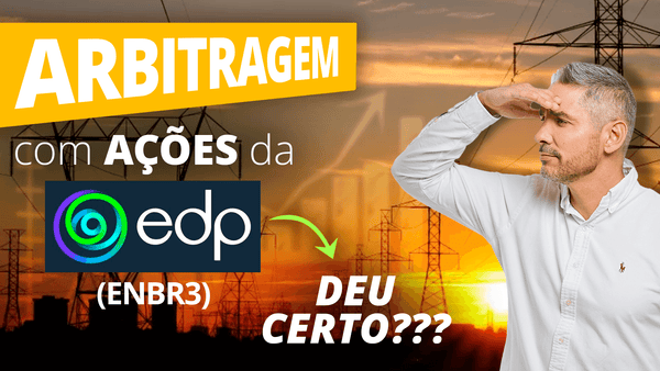 Arbitragem com as ações da EDP Brasil. Deu certo?