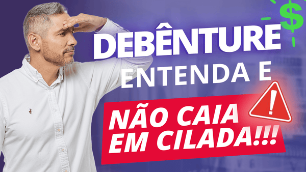 O que é uma debênture? Para que serve? Vale a pena?