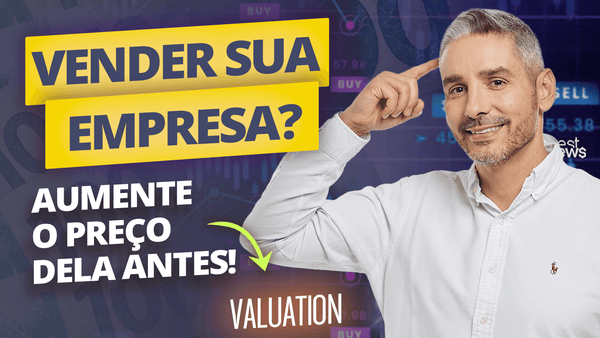 Não venda sua empresa antes de ler esse artigo